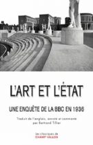 L'Art et l'État, une enquête de la BBC en 1936, Bertrand Tillier