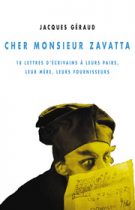 Jacques Géraud, Cher monsieur Zavatta, 2016, éditions Champ Vallon, collection Détours