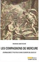 Marion Brétéché, Les Compagnons de Mercure, 2015, éditions Champ Vallon