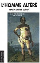 L'homme altéré: races et dégénérescence, Claude-Olivier Doron, éditions Champ Vallon, collection La chose publique