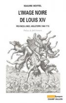 L'image noire de Louis XIV, Isaure Boitel, collection Époques, histoire, Champ Vallon