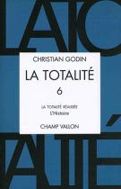 Christian Godin, La Totalité, Volume 6, édition Champ Vallon