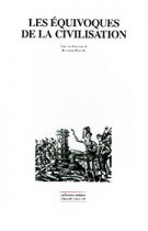 Les équivoques de la civilisation, bertrand Bichon, éditions Champ Vallon