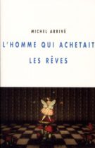 Homme qui achetait les rêves (L') – Michel Arrivé 2012