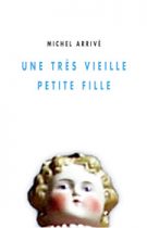 Une très vieille petite fille – Michel Arrivé 2006