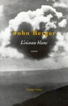 Oiseau blanc (L') – John Berger 2000