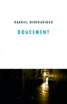 Doucement – Gabriel Bergounioux 2009