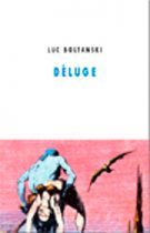 Déluge – Luc Boltanski 2009