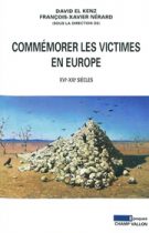Commémorer les victimes en Europe (David El Kenz François-Xavier Nerard – 2011)