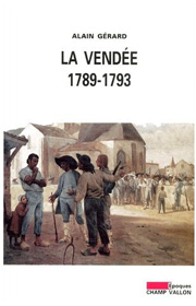 La Vendée 1789-1793 – Alain Gérard 1993