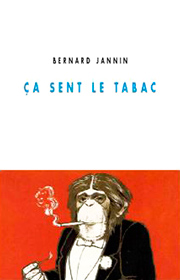 Ça sent le tabac – Bernard Jannin 2010