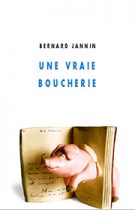Une vraie boucherie – Bernard Jannin 2008