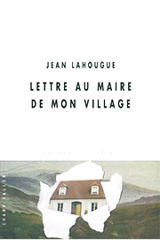 Lettre au maire de mon village (Jean Lahougue – 2004)