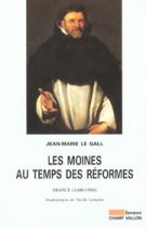 Les moines au temps des réformes – Jean-Marie Le Gall 2001