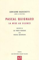 Pascal Quignard : la mise au silence – Adriano Marchetti (dir.) 2000