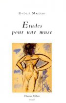 Études pour une muse – Robert Marteau 1995