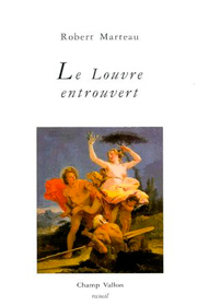 Louvre entrouvert (Le) – Robert Marteau 1997