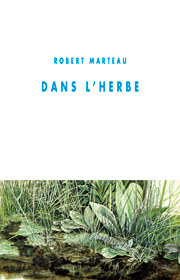 Dans l'herbe – Robert Marteau 2006