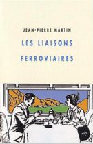 Liaisons ferroviaires (Les) – Jean-Pierre Martin 2011