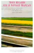 Trois regards sur le paysages français (Yoshio Nakamura Dirk Frieling John Dixon Hunt –1993)