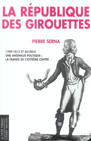 République des girouettes (La) – Pierre Serna 2005