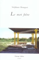 Mot frère (Le) – Stéphane Buquet 2005