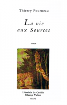 Vie aux sources (La) – Thierry Fourneau 1989
