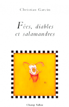 Fées, diables et salamandres – Christian Garcin 2003