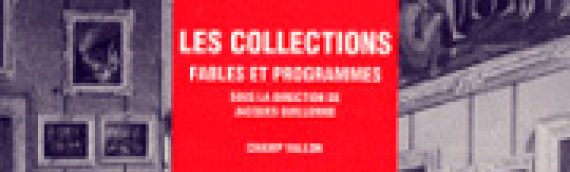 JACQUES GUILLERME (dir.) Les collections : fables et programmes