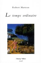 Temps ordinaire (Le) – Robert Marteau 2009