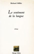 Sentiment de la langue (Le) – Richard Millet 1986