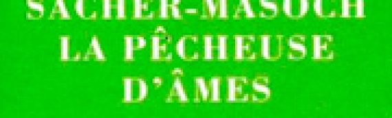 LEOPOLD VON SACHER-MASOCH La pêcheuse d’âmes