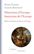 Historiens d'Europe, historiens de l'Europe – Denis Crouzet 2017