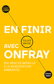 Gilles Mayne En finir avec Onfray