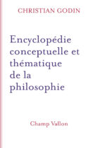Encyclopédie conceptuelle et thématique de la philosophie - Chistian Godin