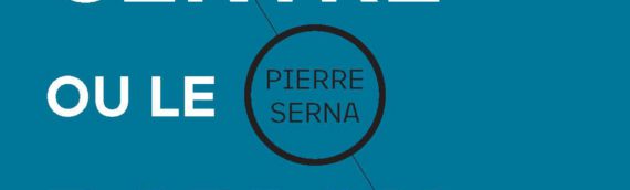 PIERRE SERNA L’extrême centre ou le poison français