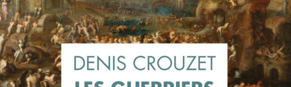 DENIS CROUZET Les guerriers de Dieu – Réédition 2022