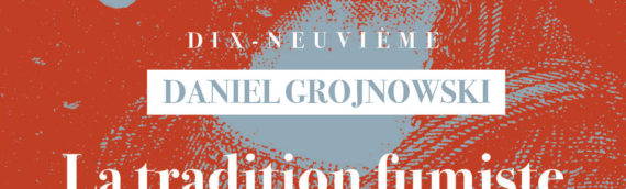 DANIEL GROJNOWSKI La tradition fumiste