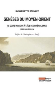 Guillemette Crouzet, Genèses du Moyen-Orient, éditions Champ Vallon