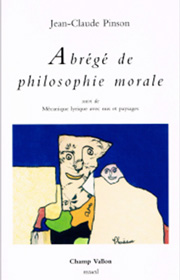 Abrégé de philosophie morale, Jean-Claude Pinson, éditions Champ Vallon