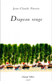 Jean-Claude Pinson, Drapeau Rouge, éditions Champ Vallon, recueil, poésie, littérature, poéthique
