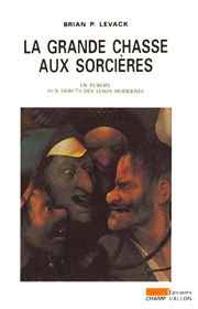 La Grande Chasse Aux Sorcieres, Brian P. Levack, Champ Vallon, collection époques
