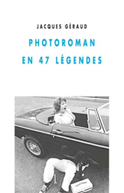 Jacques Géraud, Photoroman, 2015, éditions Champ Vallon, collection Détours