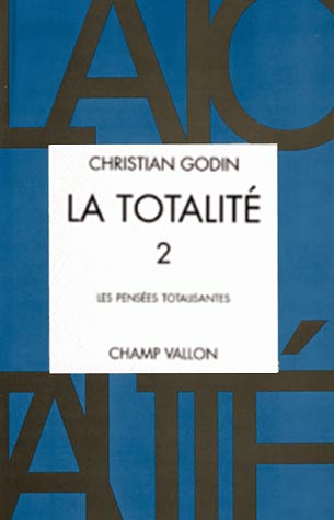 Christian Godin, La Totalité, Volume 2, édition Champ Vallon