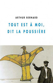 Arthur Bernard, Tout est à moi, éditions champ vallon