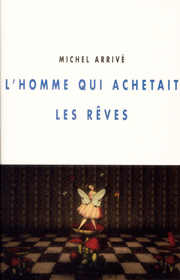 Homme qui achetait les rêves (L') – Michel Arrivé 2012