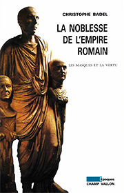 Noblesse de l'empire romain (La) (Christophe Badel – 2005)