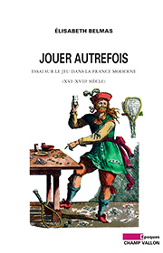 Jouer autrefois (Élisabeth Belmas – 2006)