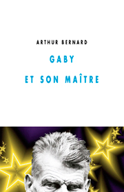 Gaby et son maître – Arthur Bernard 2013