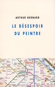 Désespoir du peintre (Le) – Arthur Bernard 2009